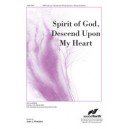 Spirit of God Descend Upon My Heart