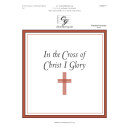 In the Cross of Christ I Glory (3-5 Octaves)