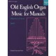 Trevor-Old English Organ Music for Manuals Vol 2