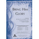 Bring Him Glory (Acc. CD)