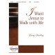 I Want Jesus to Walk With Me