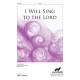 I Will Sing to the Lord