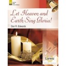 Let Heaven and Earth Sing Gloria!