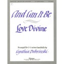 And Can It Be / Love Divine