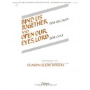 Bind Us Together and Open Our Eyes