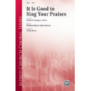 It Is Good to Sing Your Praises
