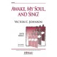 Awake My Soul and Sing (SSA)