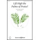 Lift Hight the Palms of Praise