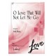 O Love That Will Not Let Me God