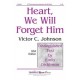 Heart We Will Forget Him