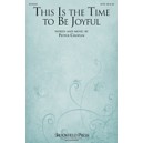 This is the Time to Be Joyful