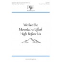 We See the Mountains Lifted High Before Us