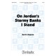 On Jordan's Stormy Banks I Stand