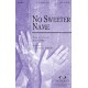 No Sweeter Name (Acc. CD)