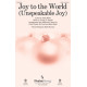 Joy to the World (Unspeakable Joy)