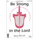 Be Strong in the Lord *POD*