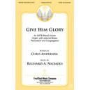 Give Him Glory