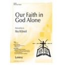 Our Faith in God Alone (Orch-Printed)