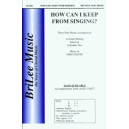 How Can I Keep From Singing