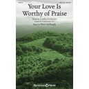 Your Love is Worthy of Praise