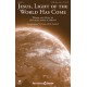 Jesus Light of the World Has Come