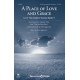 Place of Love and Grace, A