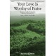 Your Love is Worthy of Praise