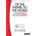 Of the Father, to the World (Orch)
