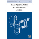 Make a Joyful Noise Unto the Lord