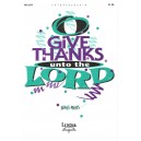 O Give Thanks Unto the Lord *POP*