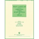 Langlais - Christmas Carol Hymn Settings for Organ *POD*