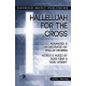 Hallelujah for the Cross