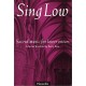 Sing Low