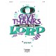 O Give Thanks Unto the Lord *POP*