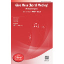 Give Me a Choral Medley (Acc. CD)