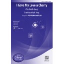 I Gave My Love a Cherry (SSA)