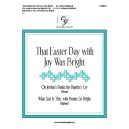 That Easter Day with Joy Was Bright (3-5 Octaves)