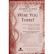 Were You There (Orch CD)