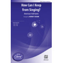 How Can I Keep from Singing