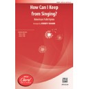 How Can I Keep from Singing