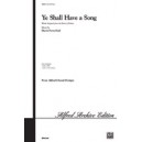 Ye Shall Have A Song (SSA)