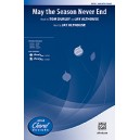 May the Season Never End (SAB)