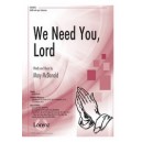 We Need You Lord (Orch)