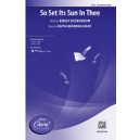 So Set Its Sun in Thee (SSA)