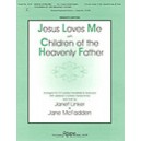 Jesus Loves Me with Children of the Heavenly Father