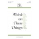 Think on These Things