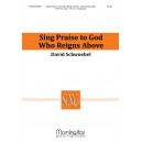 Sing Praise to God Who Reigns Above
