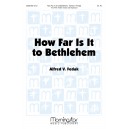 How Far is it to Bethlehem (2 Part)