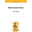 What Sweeter Music (SSAA)