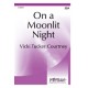 On a Moonlit Night (SSA)